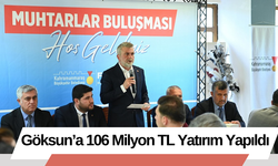 Göksun’a 106 Milyon TL Yatırım Yapıldı