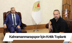 Kahramanmaraşspor İçin Kritik Toplantı