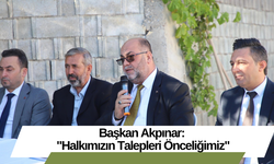 Başkan Akpınar: "Halkımızın Talepleri Önceliğimiz"