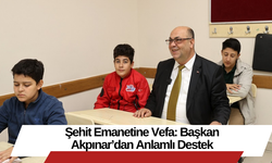 Şehit Emanetine Vefa: Başkan Akpınar’dan Anlamlı Destek