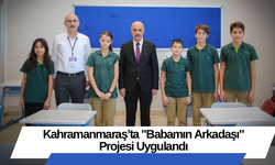 Kahramanmaraş’ta "Babamın Arkadaşı" Projesi Uygulandı