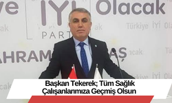 Başkan Tekerek; Tüm Sağlık Çalışanlarımıza Geçmiş Olsun