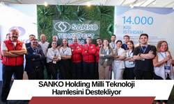 SANKO Holding Milli Teknoloji Hamlesini Destekliyor