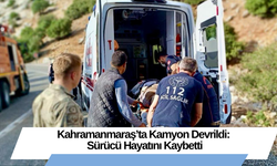 Kahramanmaraş’ta Kamyon Devrildi: Sürücü Hayatını Kaybetti