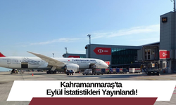 Kahramanmaraş'ta Eylül İstatistikleri Yayınlandı!