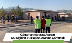 Kahramanmaraş'ta Aranan 122 Kişiden 4’ü Hapis Cezasına Çarptırıldı