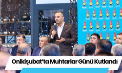 Onikişubat’ta Muhtarlar Günü Kutlandı