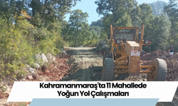 Kahramanmaraş'ta 11 Mahallede Yoğun Yol Çalışmaları