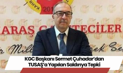 KGC Başkanı Sermet Çuhadar’dan TUSAŞ’a Yapılan Saldırıya Tepki