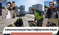 Kahramanmaraş’ta Yaya Trafiği İçin Konfor Artıyor