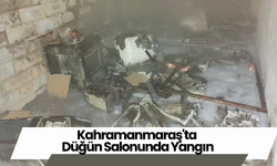 Kahramanmaraş'ta Düğün Salonunda Yangın