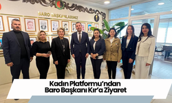 Kadın Platformu’ndan Baro Başkanı Kır’a Ziyaret