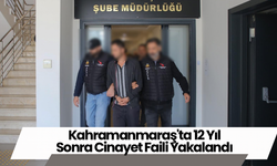 Kahramanmaraş'ta 12 Yıl Sonra Cinayet Faili Yakalandı