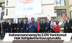 Kahramanmaraş'ta 3.135 Yeni Konut Hak Sahiplerine Kavuşturuldu