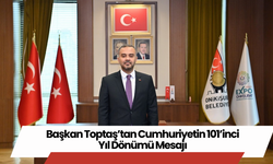 Başkan Toptaş’tan Cumhuriyetin 101’inci Yıl Dönümü Mesajı