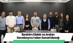 İbrahim Dizlek ve Arslan Deveboynu’ndan Sanat Mesajı