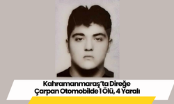 Kahramanmaraş’ta Direğe Çarpan Otomobilde 1 Ölü, 4 Yaralı