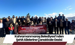 Kahramanmaraş Belediyesi’nden Şehit Ailelerine Çanakkale Gezisi