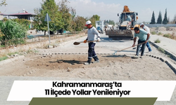 Kahramanmaraş’ta 11 İlçede Yollar Yenileniyor