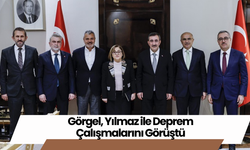 Görgel, Yılmaz ile Deprem Çalışmalarını Görüştü