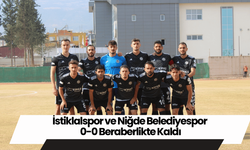 İstiklalspor ve Niğde Belediyespor 0-0 Beraberlikte Kaldı