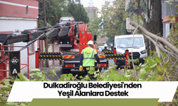 Dulkadiroğlu Belediyesi'nden Yeşil Alanlara Destek