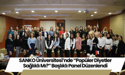 SANKO Üniversitesi’nde “Popüler Diyetler Sağlıklı Mı?” Başlıklı Panel Düzenlendi