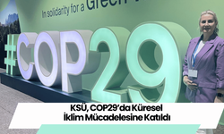 KSÜ, COP29’da Küresel İklim Mücadelesine Katıldı