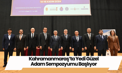 Kahramanmaraş’ta Yedi Güzel Adam Sempozyumu Başlıyor