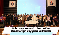 Kahramanmaraş'ta Prematüre Bebekler İçin Duygusal Bir Etkinlik