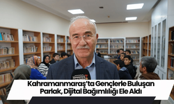 Kahramanmaraş’ta Gençlerle Buluşan Parlak, Dijital Bağımlılığı Ele Aldı