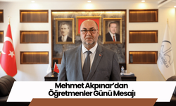 Mehmet Akpınar’dan Öğretmenler Günü Mesajı