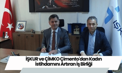 İŞKUR ve ÇİMKO Çimento'dan Kadın İstihdamını Artıran İş Birliği