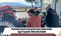 Kahramanmaraş'ta Kazı Alanında İşçi Toprak Altında Kaldı