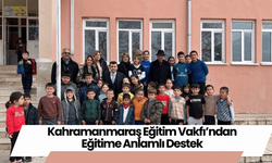 Kahramanmaraş Eğitim Vakfı’ndan Eğitime Anlamlı Destek