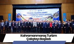 Kahramanmaraş Turizm Çalıştayı Başladı