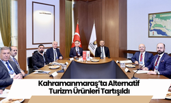 Kahramanmaraş’ta Alternatif Turizm Ürünleri Tartışıldı