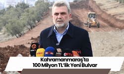 Kahramanmaraş'ta 100 Milyon TL’lik Yeni Bulvar