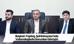 Başkan Toptaş, Şahinkayası'nda Vatandaşlarla Sorunları Görüştü