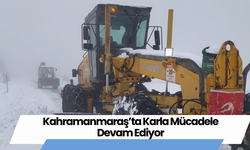 Kahramanmaraş’ta Karla Mücadele Devam Ediyor