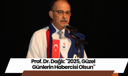 Prof. Dr. Dağlı: "2025, Güzel Günlerin Habercisi Olsun"