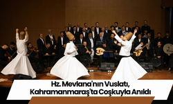 Hz. Mevlana'nın Vuslatı, Kahramanmaraş'ta Coşkuyla Anıldı