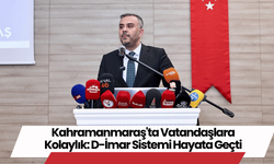 Kahramanmaraş'ta Vatandaşlara Kolaylık: D-İmar Sistemi Hayata Geçti