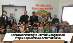 Kahramanmaraş'ta Dilimizin Zenginlikleri’ Projesi Kapsamında Anlamlı Etkinlik