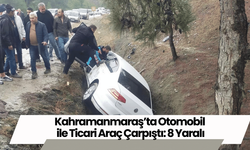 Kahramanmaraş’ta Otomobil ile Ticari Araç Çarpıştı: 8 Yaralı