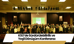 KSÜ’de Sürdürülebilirlik ve Yeşil Dönüşüm Konferansı