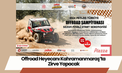 Offroad Heyecanı Kahramanmaraş’ta Zirve Yapacak