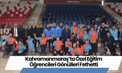 Kahramanmaraş’ta Özel Eğitim Öğrencileri Gönülleri Fethetti