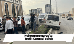 Kahramanmaraş'ta Trafik Kazası: 1 Yaralı