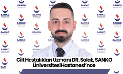 Cilt Hastalıkları Uzmanı DR. Solak, SANKO Üniversitesi Hastanesi’nde